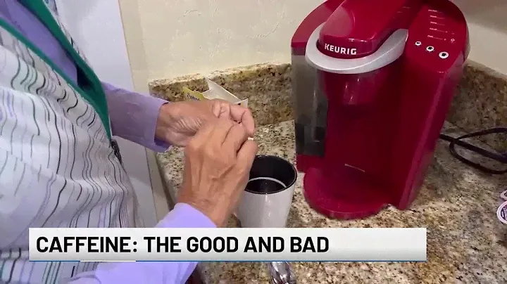 Caffeine: The good and bad